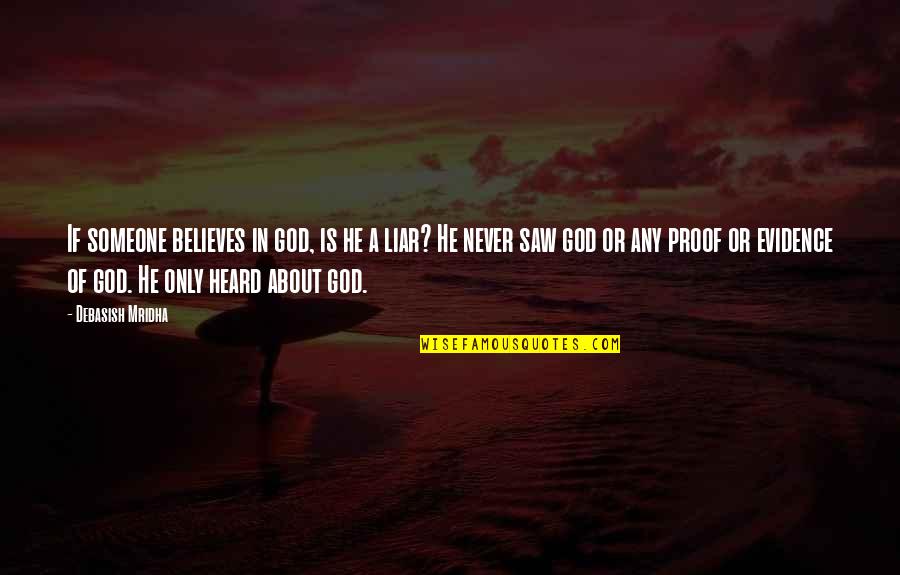 Inspirational About God Quotes By Debasish Mridha: If someone believes in god, is he a