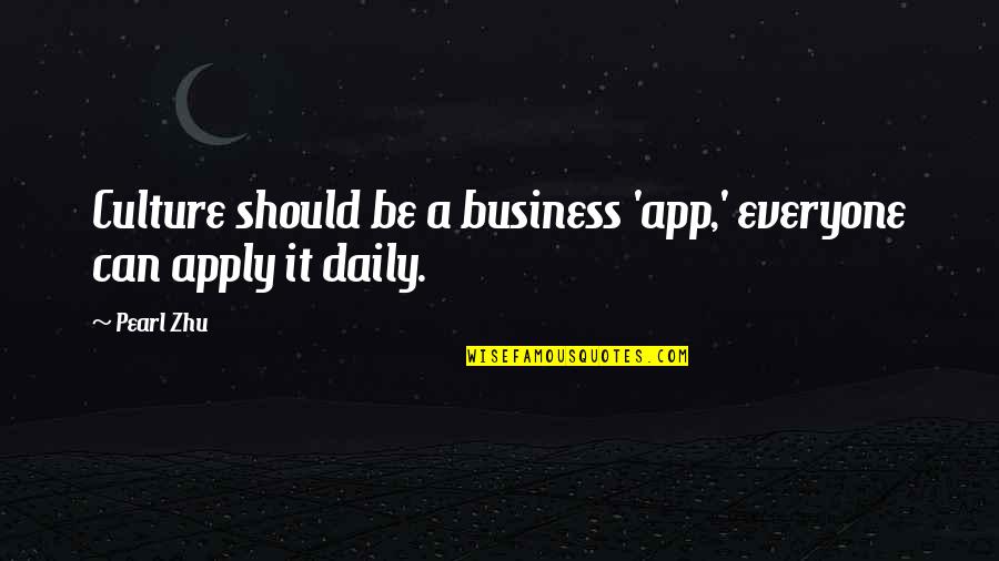 Inspirational Admin Quotes By Pearl Zhu: Culture should be a business 'app,' everyone can