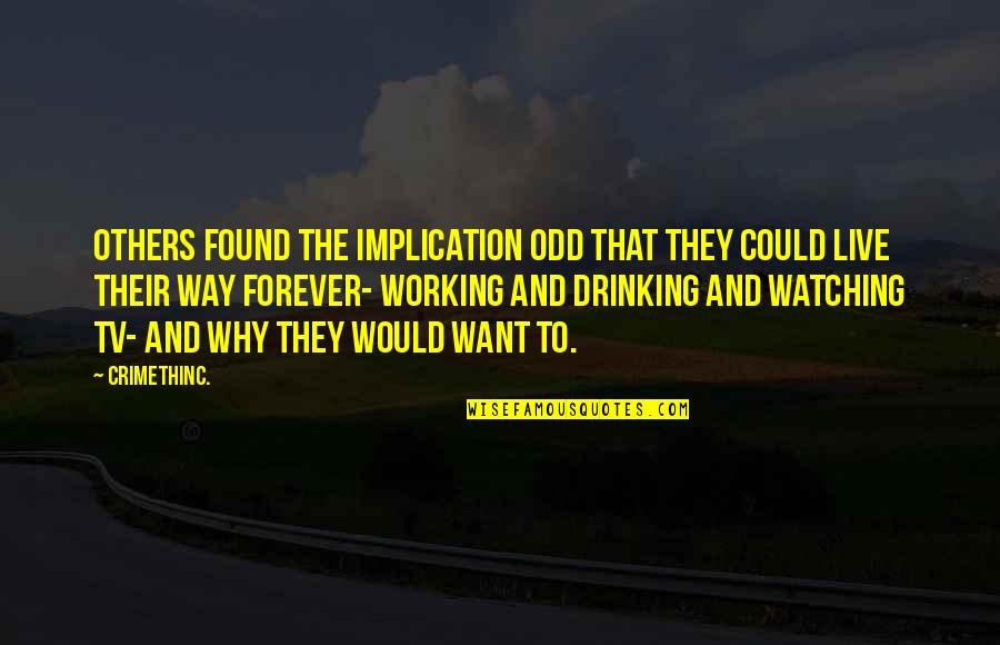Inspirational Adventure Quotes By CrimethInc.: Others found the implication odd that they could