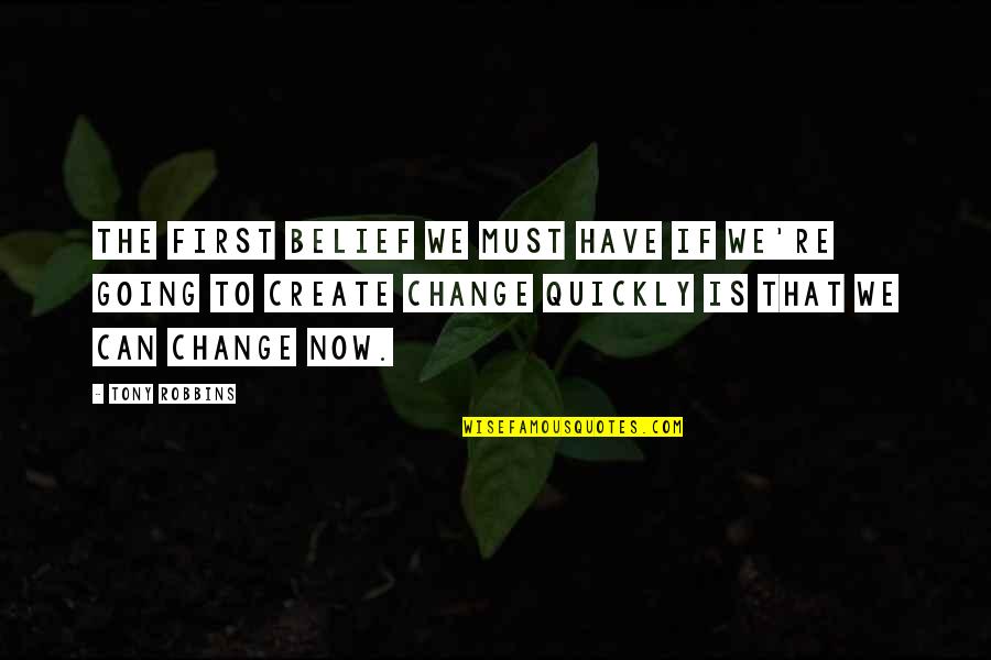 Inspirational Adventure Time Quotes By Tony Robbins: The first belief we must have if we're Inspirational Adventure Time Quotes By Tony Robbins: The first belief we must have if we're