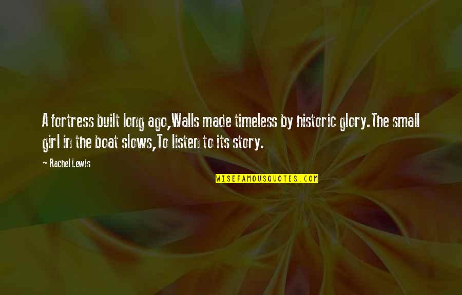 Inspirational Adventure Travel Quotes By Rachel Lewis: A fortress built long ago,Walls made timeless by Inspirational Adventure Travel Quotes By Rachel Lewis: A fortress built long ago,Walls made timeless by