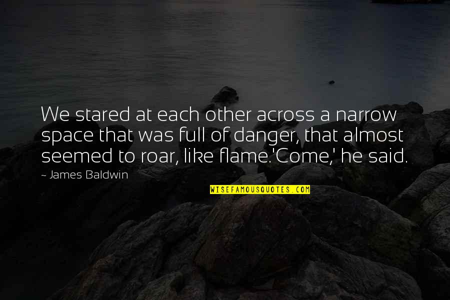Inspirational Age 21 Quotes By James Baldwin: We stared at each other across a narrow