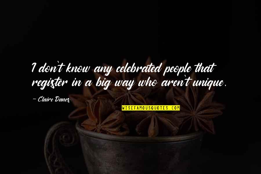 Inspirational Alliances Quotes By Claire Danes: I don't know any celebrated people that register