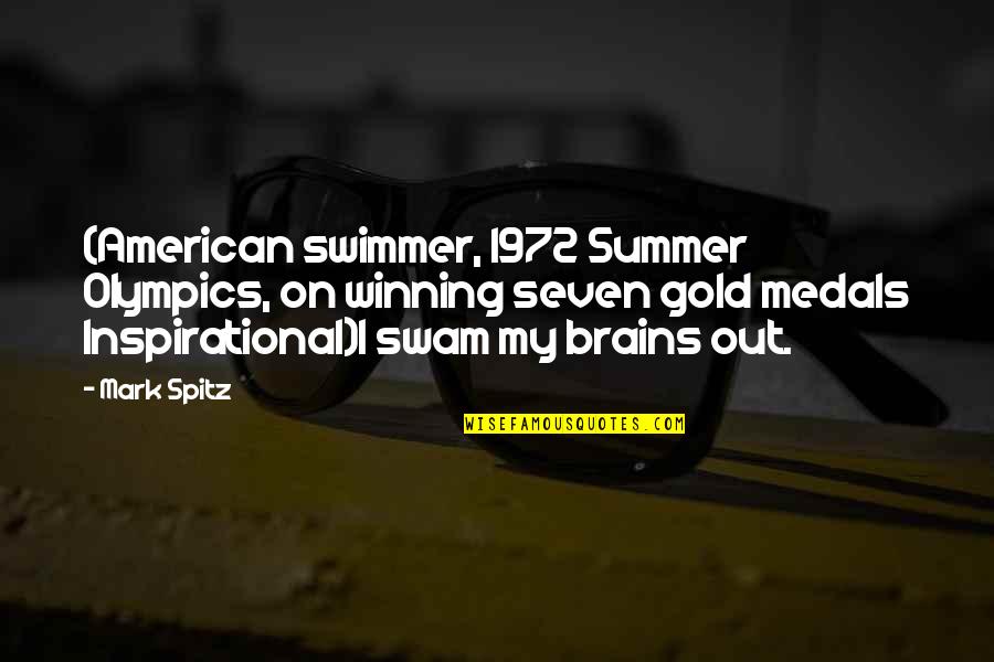 Inspirational American Quotes By Mark Spitz: (American swimmer, 1972 Summer Olympics, on winning seven