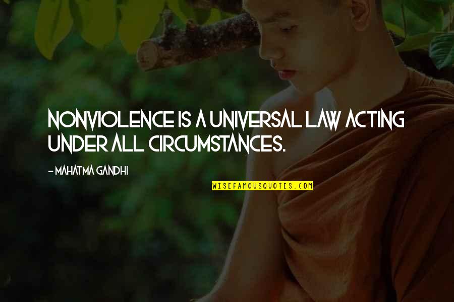 Inspirational Amputation Quotes By Mahatma Gandhi: Nonviolence is a universal law acting under all