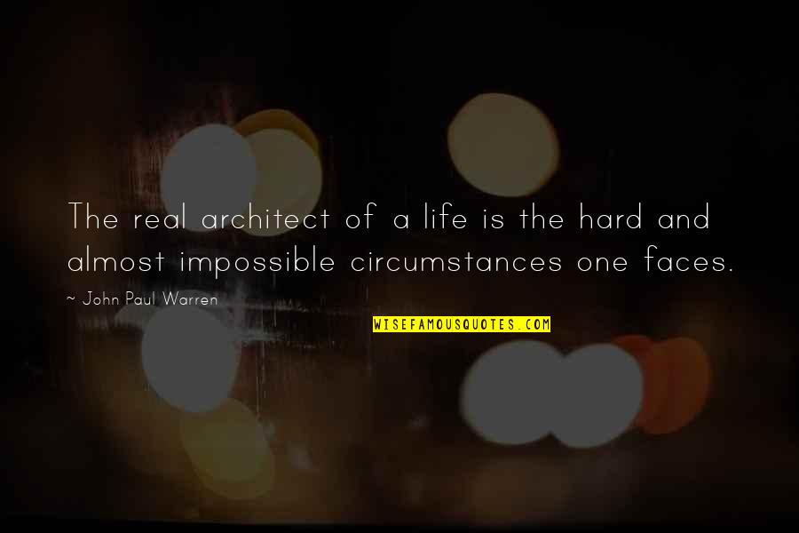 Inspirational And Motivational Life Quotes By John Paul Warren: The real architect of a life is the Inspirational And Motivational Life Quotes By John Paul Warren: The real architect of a life is the