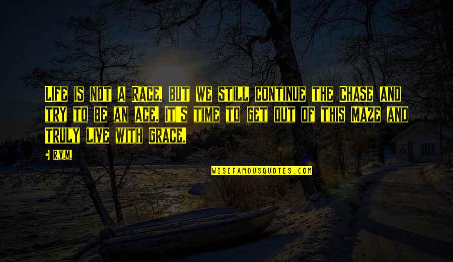 Inspirational And Motivational Life Quotes By R.v.m.: Life is not a Race, but we still Inspirational And Motivational Life Quotes By R.v.m.: Life is not a Race, but we still