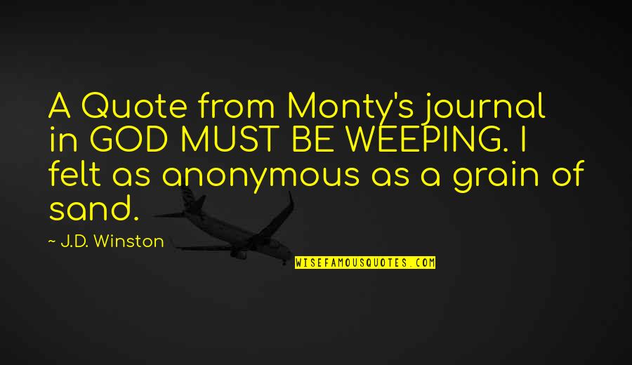 Inspirational Anonymous Quotes By J.D. Winston: A Quote from Monty's journal in GOD MUST