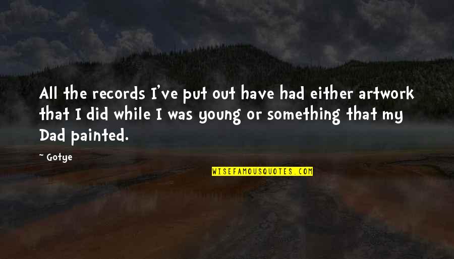 Inspirational Apprenticeship Quotes By Gotye: All the records I've put out have had