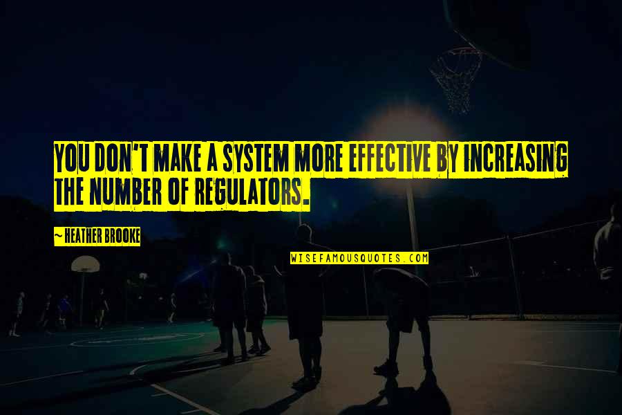 Inspirational Architects Quotes By Heather Brooke: You don't make a system more effective by
