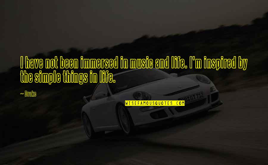 Inspirational Arrow Quotes By Drake: I have not been immersed in music and