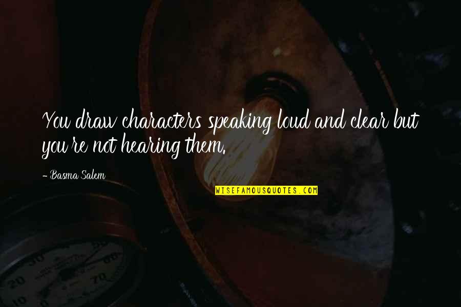 Inspirational Art And Quotes By Basma Salem: You draw characters speaking loud and clear but