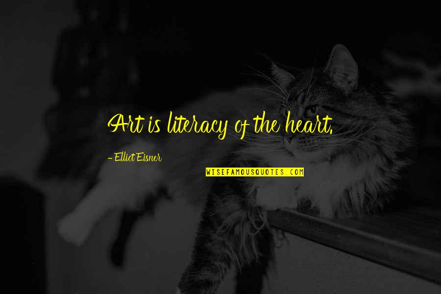 Inspirational Art Quotes By Elliot Eisner: Art is literacy of the heart. Inspirational Art Quotes By Elliot Eisner: Art is literacy of the heart.