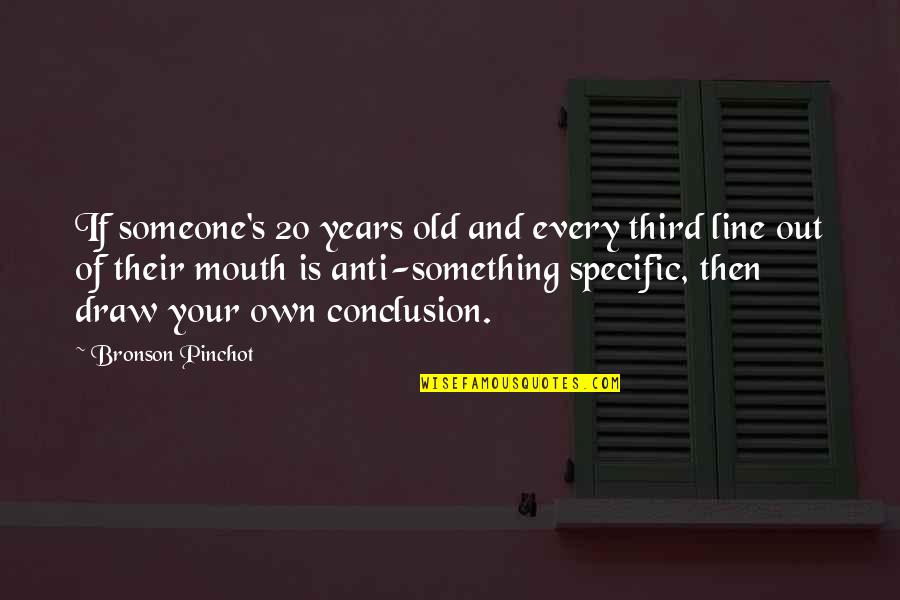 Inspirational Assamese Quotes By Bronson Pinchot: If someone's 20 years old and every third Inspirational Assamese Quotes By Bronson Pinchot: If someone's 20 years old and every third
