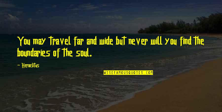 Inspirational Athletics Quotes By Heraclitus: You may travel far and wide but never