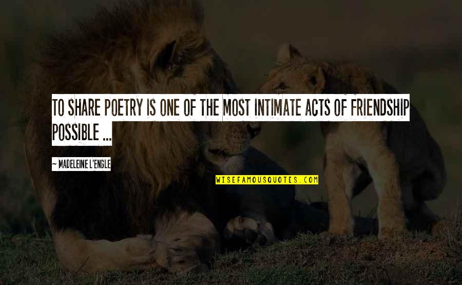 Inspirational Atti Quotes By Madeleine L'Engle: To share poetry is one of the most Inspirational Atti Quotes By Madeleine L'Engle: To share poetry is one of the most