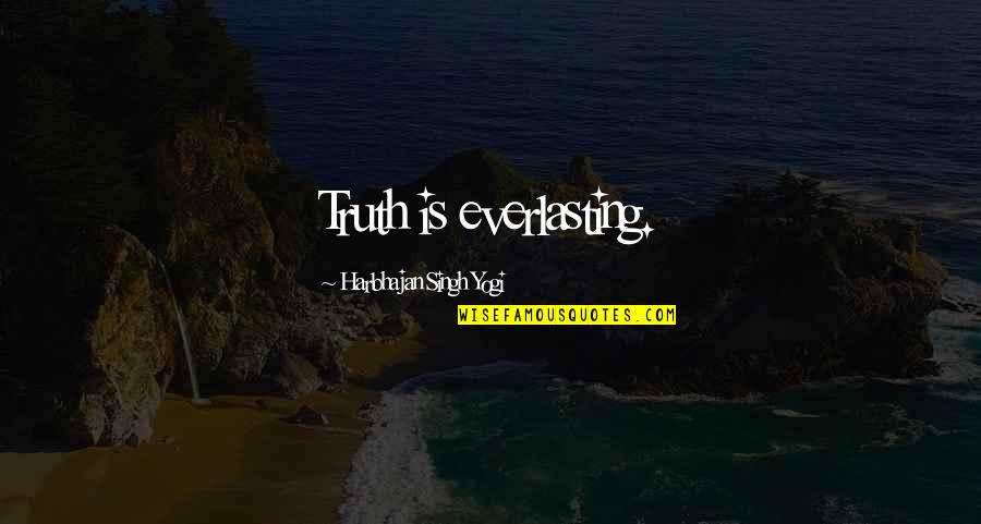 Inspirational Australian Sporting Quotes By Harbhajan Singh Yogi: Truth is everlasting. Inspirational Australian Sporting Quotes By Harbhajan Singh Yogi: Truth is everlasting.