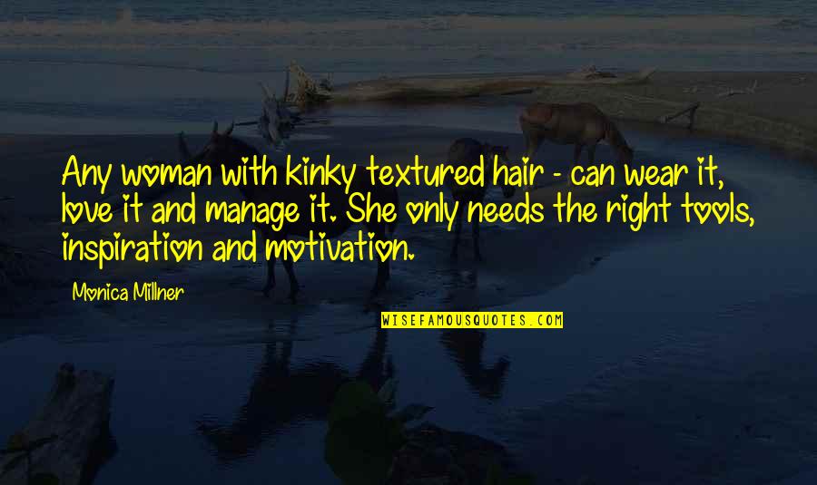 Inspirational Authors Quotes By Monica Millner: Any woman with kinky textured hair - can Inspirational Authors Quotes By Monica Millner: Any woman with kinky textured hair - can