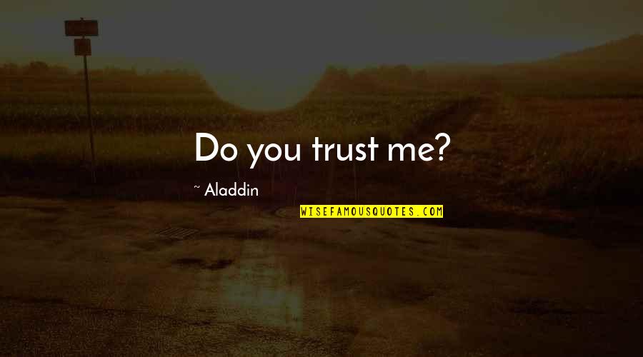 Inspirational Back To Work Quotes By Aladdin: Do you trust me?