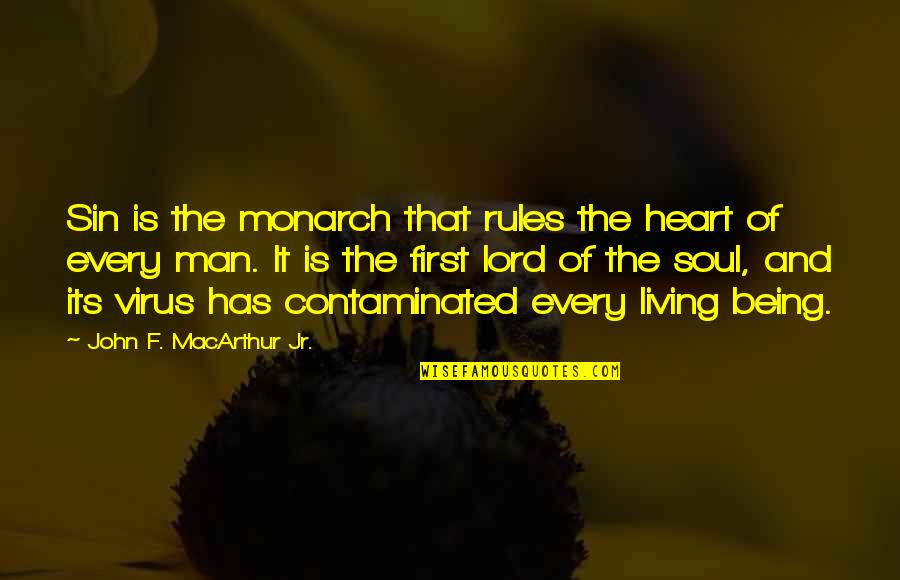 Inspirational Background Quotes By John F. MacArthur Jr.: Sin is the monarch that rules the heart Inspirational Background Quotes By John F. MacArthur Jr.: Sin is the monarch that rules the heart