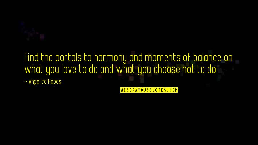 Inspirational Balance Quotes By Angelica Hopes: Find the portals to harmony and moments of Inspirational Balance Quotes By Angelica Hopes: Find the portals to harmony and moments of