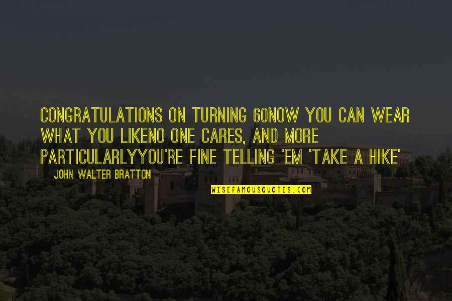 Inspirational Beautiful Elephant Quotes By John Walter Bratton: Congratulations on turning 60Now you can wear what