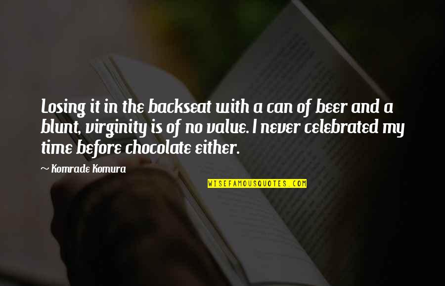 Inspirational Beer Quotes By Komrade Komura: Losing it in the backseat with a can Inspirational Beer Quotes By Komrade Komura: Losing it in the backseat with a can