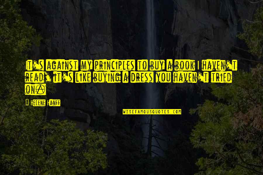 Inspirational Billboards Quotes By Helene Hanff: It's against my principles to buy a book