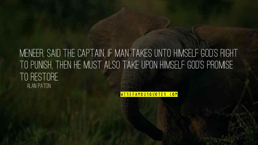 Inspirational Birthday Quotes By Alan Paton: Meneer, said the captain, if man takes unto