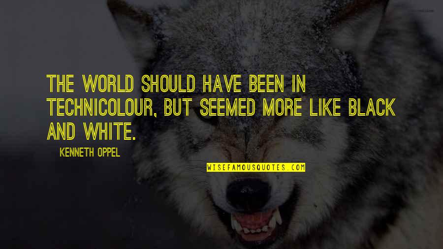 Inspirational Black Quotes By Kenneth Oppel: The world should have been in Technicolour, but