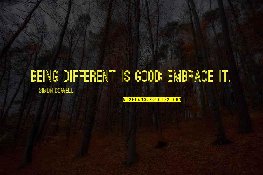 Inspirational Blanket Quotes By Simon Cowell: Being different is good; embrace it. Inspirational Blanket Quotes By Simon Cowell: Being different is good; embrace it.