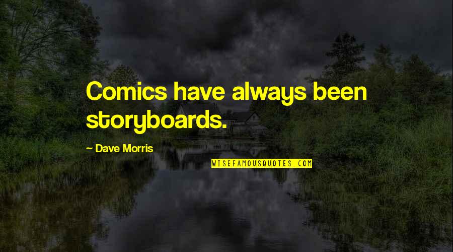 Inspirational Bluebird Quotes By Dave Morris: Comics have always been storyboards. Inspirational Bluebird Quotes By Dave Morris: Comics have always been storyboards.
