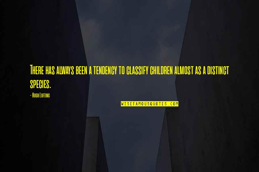 Inspirational Book Of Mormon Quotes By Hugh Lofting: There has always been a tendency to classify