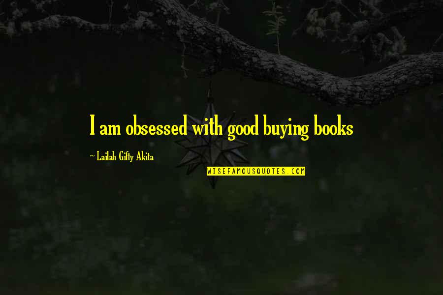 Inspirational Books And Quotes By Lailah Gifty Akita: I am obsessed with good buying books