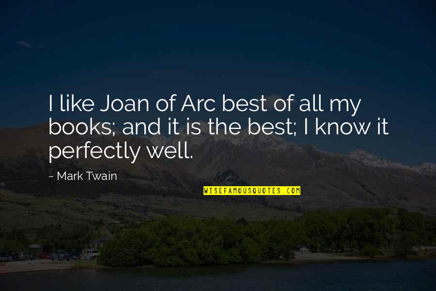 Inspirational Books And Quotes By Mark Twain: I like Joan of Arc best of all