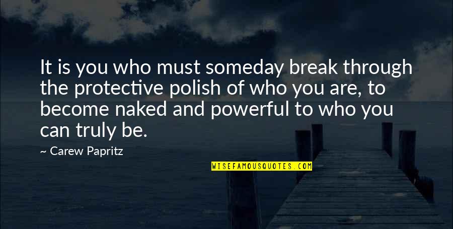 Inspirational Books Of Quotes By Carew Papritz: It is you who must someday break through