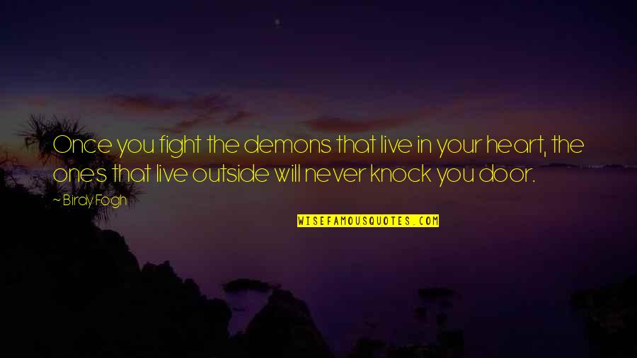 Inspirational Books Quotes By Birdy Fogh: Once you fight the demons that live in