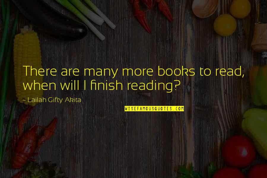 Inspirational Books Quotes By Lailah Gifty Akita: There are many more books to read, when