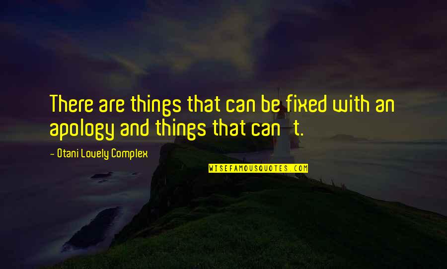 Inspirational Boyfriend Quotes By Otani Lovely Complex: There are things that can be fixed with Inspirational Boyfriend Quotes By Otani Lovely Complex: There are things that can be fixed with