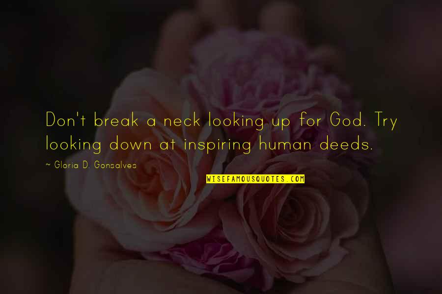 Inspirational Break Up Quotes By Gloria D. Gonsalves: Don't break a neck looking up for God.