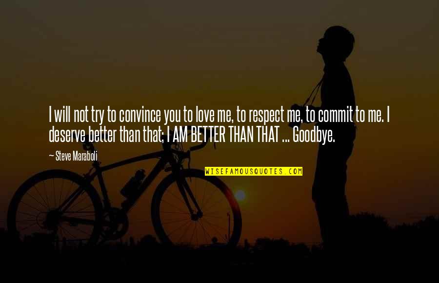 Inspirational Breakup Quotes By Steve Maraboli: I will not try to convince you to Inspirational Breakup Quotes By Steve Maraboli: I will not try to convince you to