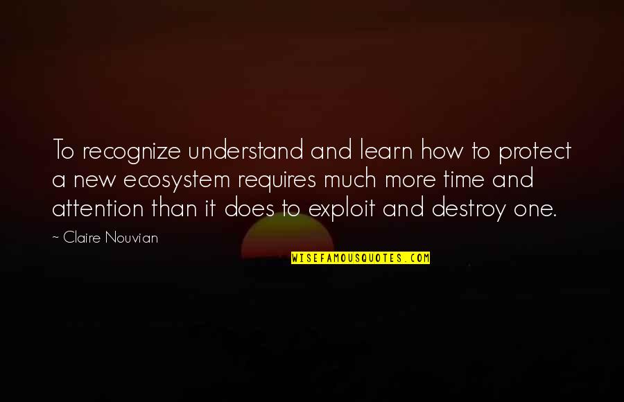 Inspirational Broken Hearted Quotes By Claire Nouvian: To recognize understand and learn how to protect