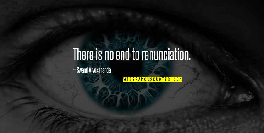 Inspirational Bumper Stickers Quotes By Swami Vivekananda: There is no end to renunciation.