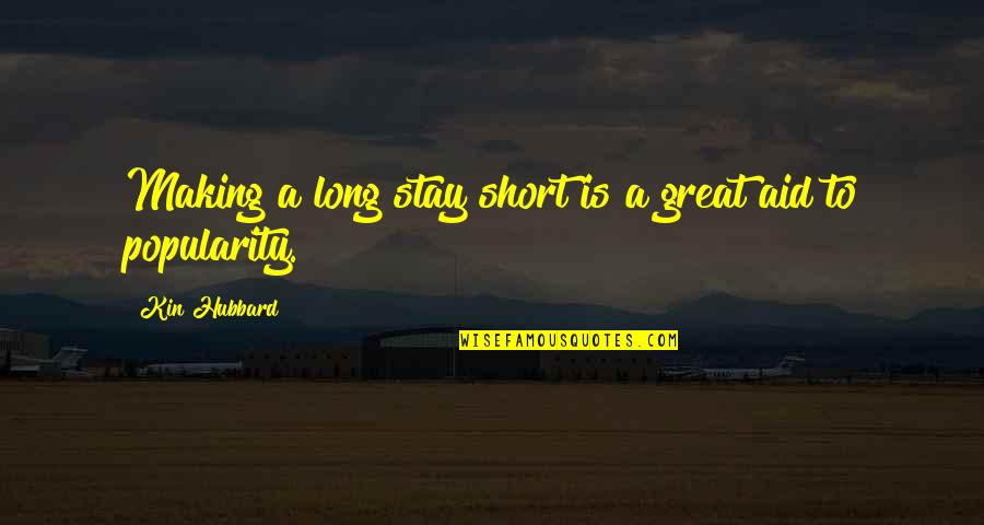Inspirational Burdens Quotes By Kin Hubbard: Making a long stay short is a great Inspirational Burdens Quotes By Kin Hubbard: Making a long stay short is a great