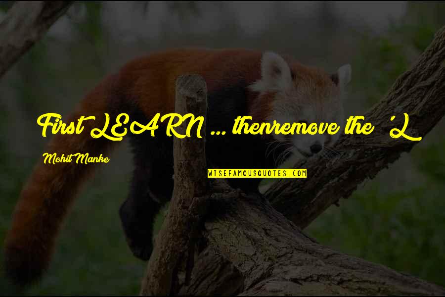 Inspirational Business Management Quotes By Mohit Manke: First LEARN ... thenremove the 'L Inspirational Business Management Quotes By Mohit Manke: First LEARN ... thenremove the 'L
