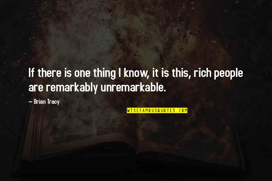 Inspirational Business Success Quotes By Brian Tracy: If there is one thing I know, it
