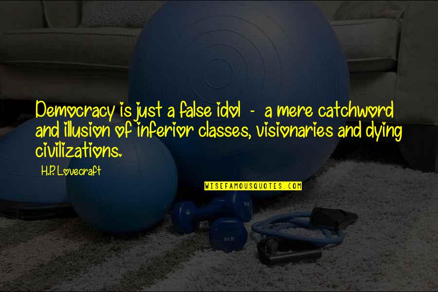 Inspirational Buzz Lightyear Quotes By H.P. Lovecraft: Democracy is just a false idol - a Inspirational Buzz Lightyear Quotes By H.P. Lovecraft: Democracy is just a false idol - a