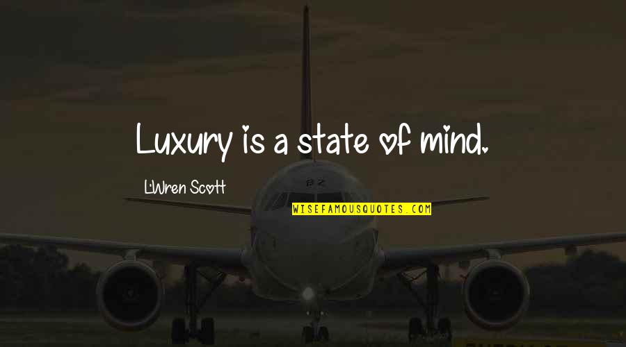 Inspirational Call Center Quotes By L'Wren Scott: Luxury is a state of mind.