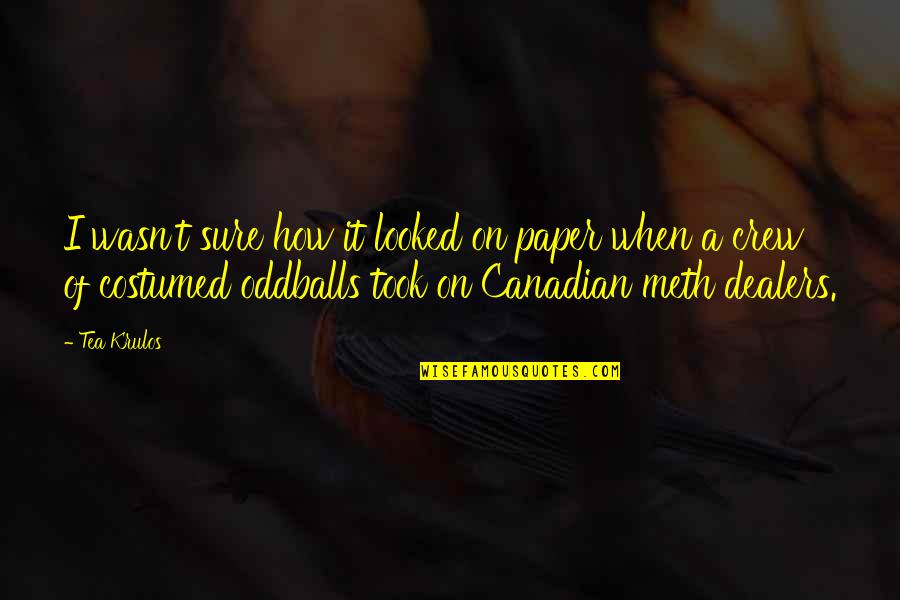 Inspirational Canadian Quotes By Tea Krulos: I wasn't sure how it looked on paper