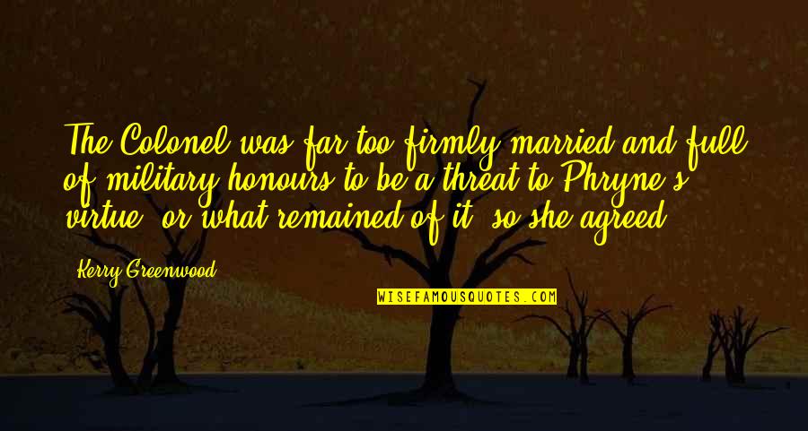 Inspirational Career Path Quotes By Kerry Greenwood: The Colonel was far too firmly married and Inspirational Career Path Quotes By Kerry Greenwood: The Colonel was far too firmly married and